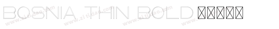 Bosnia Thin Bold字体转换